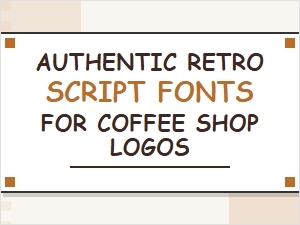 Authentic Retro Script Fonts for Coffee Shop Logos