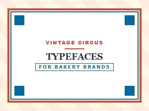 Vintage Circus Fonts for a Delightful Bakery Brand