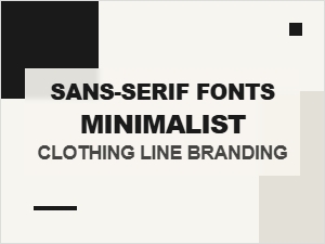 Selecting Sans-Serifs for Minimalist Clothing Branding