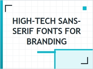 The Ultimate High-Tech Fonts for Modern Branding